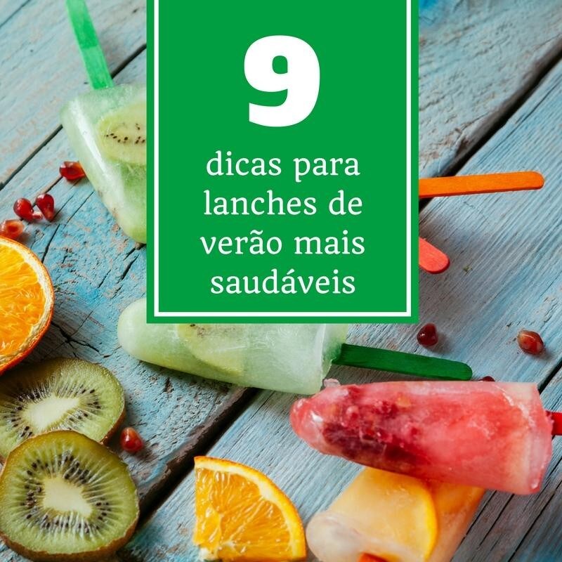 9 dicas para lanches de verão mais saudáveis